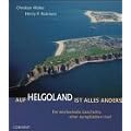 Auf Helgoland ist alles anders. Sonderausgabe: Die wechselvolle Geschichte einer r�mischen Insel