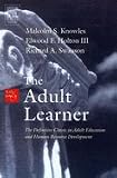 The Adult Learner, Sixth Edition: The Definitive Classic in Adult Education and Human Resource Development [Paperback]