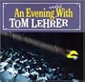 An Evening Wasted With Tom Lehrer