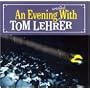 An Evening Wasted With Tom Lehrer