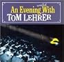 An Evening Wasted With Tom Lehrer