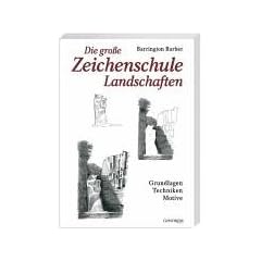 Die gro�e Zeichenschule Landschaften. Grundlagen - Techniken - Motive