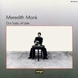 Revue Wergo  / Meredith Monk: Our Lady of Late