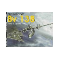 Blohm and Voss Bv 138 (Schiffer Military History)