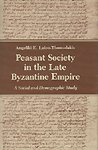 Peasant society in the late Byzantine Empire : a social and demographic study