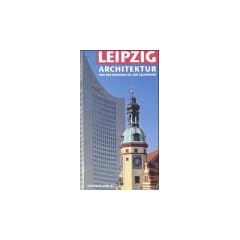 Architekturf�hrer Leipzig: Architekturf�hrer. Von der Romanik bis zur Gegenwart