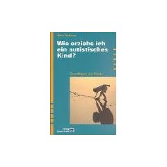 Wie erziehe ich ein autistisches Kind? Grundlagen und Praxis