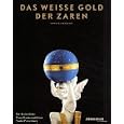 Tsars' White Gold. (text in German) by Tamara Kudrjawzewa