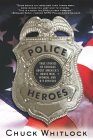 Police Heroes: True Stories of Courage About America`s Brave Men, Women, and K-9 Officers