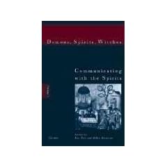 Communicating with the Spirits: Christian Demonology and Popular Mythology: 1 (Demons, Spirits and Witches)