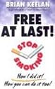 Free at Last!: Stop Smoking How I Did It! How You Can Do It Too!