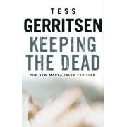 Keeping the Dead by Tess Gerritsen