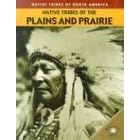 Native Tribes of the Plains and Prairie (Johnson, Michael, Native Tribes of North America.)