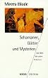 Schamanen, G�tter und Mysterien. Die Welt der alten Griechen