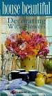 Video: House Beautiful. Decorating with Flowers