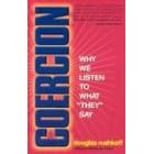 Coercion: Why We Listen to What "They" Say
