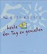 50 gute Gr�nde, heute den Tag zu genie�en
