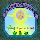 Revels Celebration Of Spring Summer & Fall