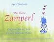Das kleine Zamperl. Buch und Karten. Geschenke f�r die Seele aus dem Reich der Natur
