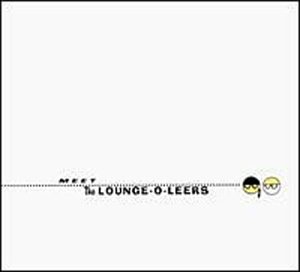 CD-Charts  Search : Meet the Lounge-O-Leers