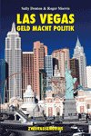 Las Vegas: Geld - Macht - Politik - Sally Denton, Roger Morris