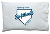 Softball, There's No Plate... Like Home Pillowcase