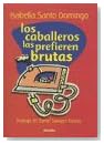 Los Caballeros Las Prefieren Brutas