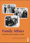 Produkt-Bild: Family Affairs. Ansichten der Familie im Film