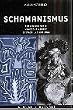 Schamanismus. Reisen der Seele. Magische Kr�fte. Ekstase und Heilung