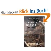 The Fall of Rome. And the End of Civilization