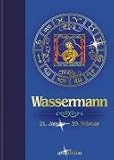 Produkt-Bild: Sternzeichen: Wassermann: 21. Januar - 19. Februar. Die Aussichten f&uuml;r Liebe, Beruf, Erfolg und Gesundheit