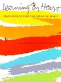 Learning by Heart: Teachings To Free The Creative Spirit