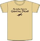 MY INDIAN NAME ISCRAWLING DRUNK T-SHIRT