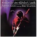 Click here to buy Knocking on Heaven's Door by  Arthur Louis and Eric Clapton .