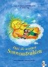 F�hl die warmen Sonnenstrahlen - Fantasiereisen und Stillespiele f�r jeden Tag - Sabine Kalwitzki
