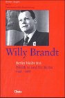 Berliner Ausgabe: Willi Brandt - Berlin bleibt frei: Politik in und f&uuml;r Berlin 1947 - 1966: Bd - 3 - Willy Brandt