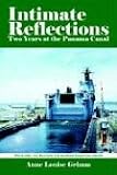 Intimate Reflections: Two Years at the Panama Canal