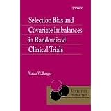 Selection Bias and Covariate Imbalances in Randomized Clinical Trials (Statistics in Practice)