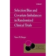 Selection Bias and Covariate Imbalances in Randomized Clinical Trials (Statistics in... by Vance Berger
