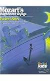 Mozarts Magnificent Voyage Teachers Notes (Grades K-8): A Comprehensive Study in Music with Connections Across the Curriculum (Classical Kids Teachers Notes)