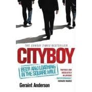 Cityboy: Beer and Loathing in the Square Mile