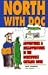 North with Doc -Adventures & Misadventures in the Northwest Ontario Bush (In-Fisherma...
