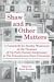 Search : Shaw and Other Matters: A Festschrift for Stanley Weintraub on the Occasion of His Fortieth Anniversary at the Pennsylvania State University