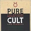 Pure Cult: for Rockers Ravers Lovers & Sinners 1984-1995