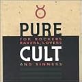 Pure Cult: for Rockers Ravers Lovers & Sinners 1984-1995