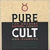  Pure Cult: For Rockers, Ravers, Lovers And Sinners