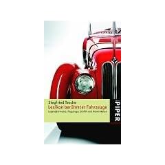 Lexikon ber�hmter Fahrzeuge: Legend�re Autos, Flugzeuge, Schiffe und Mondraketen