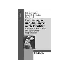 Essst�rungen und die Suche nach Identit�t: Ursachen, Entwicklungen und Behandlungsm�glichkeiten