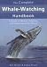 The Complete Whale-Watching Handbook: A Guide to Whales, Dolphins, and Porpoises of the World
