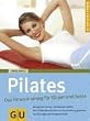 Pilates Das Fitnesstraining f�r K�rper und Seele (GU Ratgeber Fitness)
